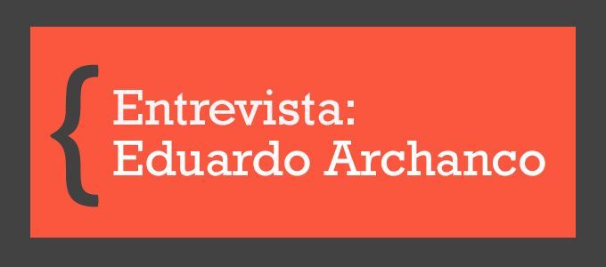 eduardo-archanco-entrevista